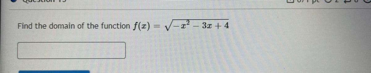 Find the domain of the function f(x) = V-z 37 + 4
