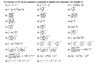 For Esercises 15-46, use the properties of exponents to simplity cach expresion. (See Example 2)
15. .r
16 y.y'.
17. (-dXa 4)
18. (-7 a (m )
20.
19.
21.
22
23
27
25
21. (p
26 (g
24.
23. (4y "
27.
2R.
30. (-3w
2 (
31.
33. (-29) Yoy
34
12y
3 (-152) (sw
37.
38.
(dw
39.
4
41.
(14vw "
2v (-w') 43. (x + syu +
41.
44. y - 10 y- 7
45. 2+2++2' +2
46. 3+3+ + 3' + 3
