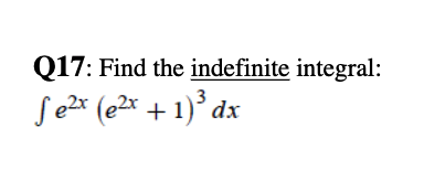 Q17: Find the indefinite integral:
+
dx
