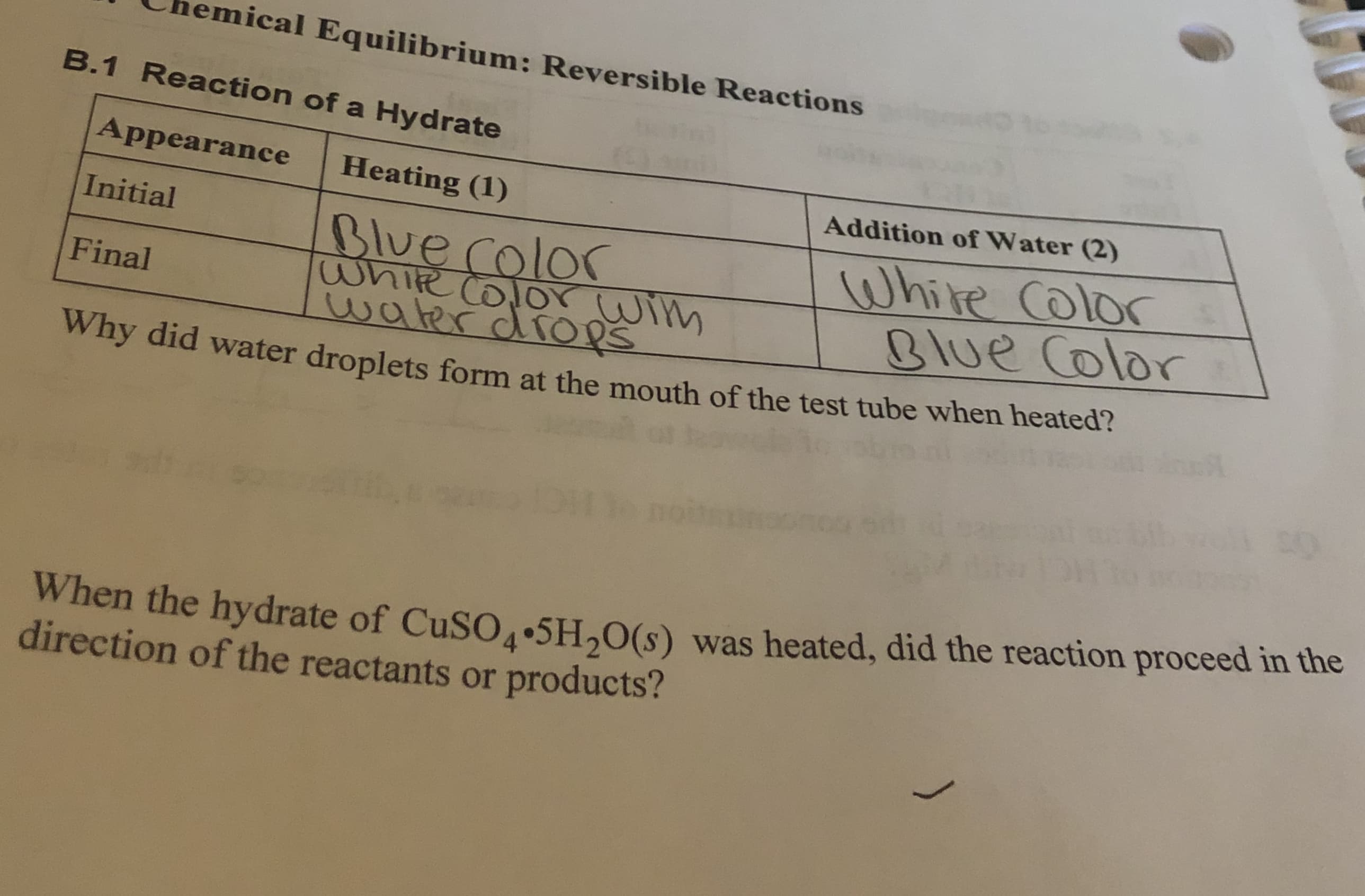 When the hydrate of CUSO,SH,0(s) was heated, did the reaction proceed in the
direction of the reactants or products?
4.
