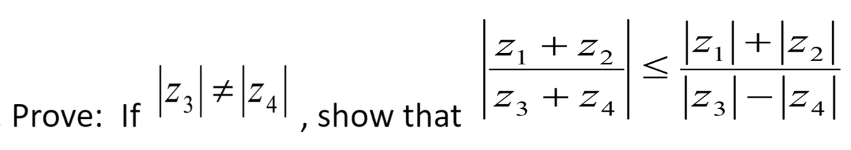 |z,|
+|z2|
Z1 +Z2
|z3|-|2|
Z3
+ Z4
4
Prove: If 23|#|24|, show that
