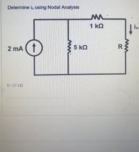 Determine i, using Nodal Analysis
1 kQ
2 mA
5 kQ
R
R 19 kO
->
