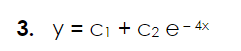 3. y = Ci + C2 e- 4x
