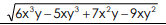 V6x°y- 5xy° +7x°y-9xy²
