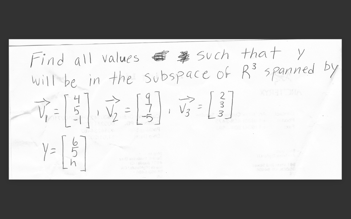 Find all values
Such that y
will be in the Subspace of R³ spanned by
V₂
5
y=[A]
Y
3
3