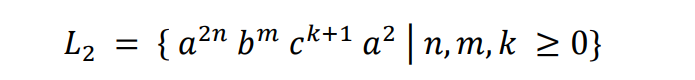 L₂
=
2n
{a²¹ fm ck+¹ a²|n,m, k ≥ 0}
bm