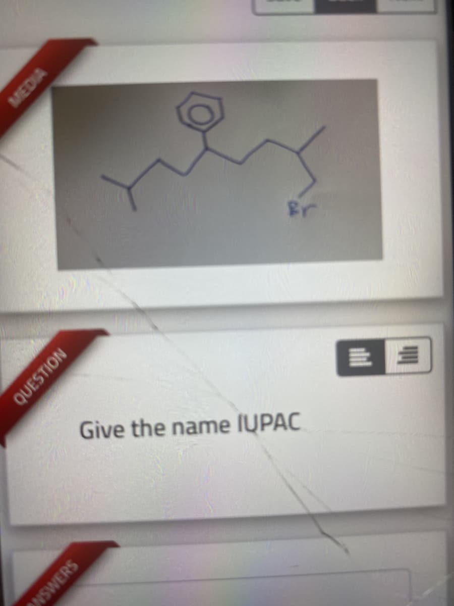 Give the name IUPAC
MEDIA
QUESTION
NSWERS
叫
