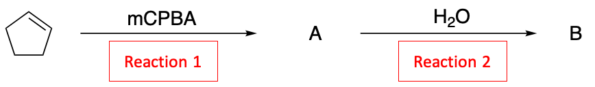 mCPBA
Reaction 1
A
H2O
Reaction 2
в