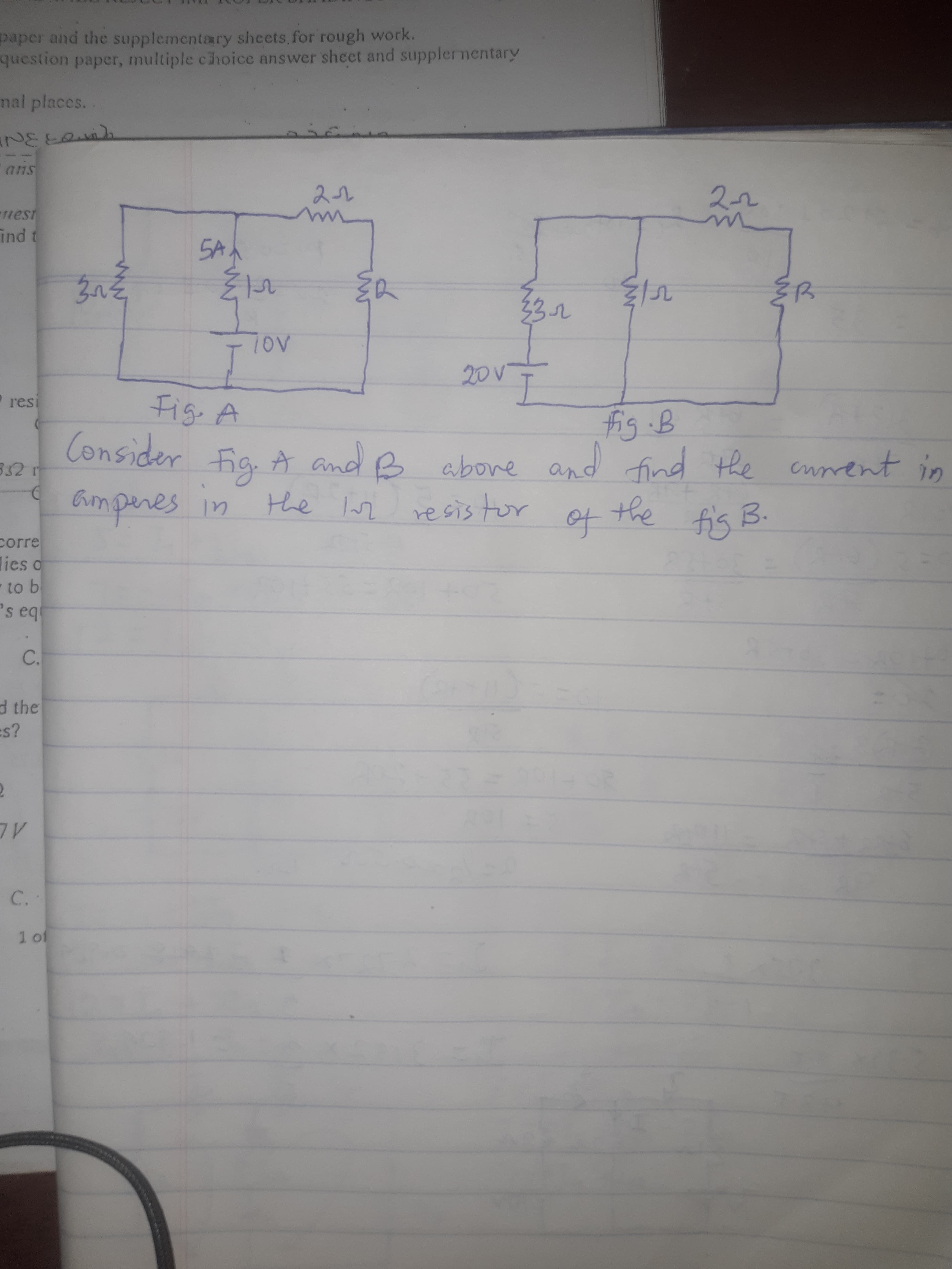 above
Gimperes in the r resis tor
of
Consider fig A and B and find the curent in
fig.
ul
the
fig B.
