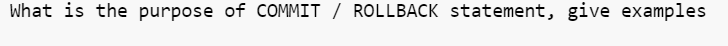 What is the purpose of COMMIT / ROLLBACK statement, give examples