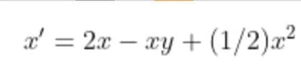 x' = 2x - xy + (1/2)x²