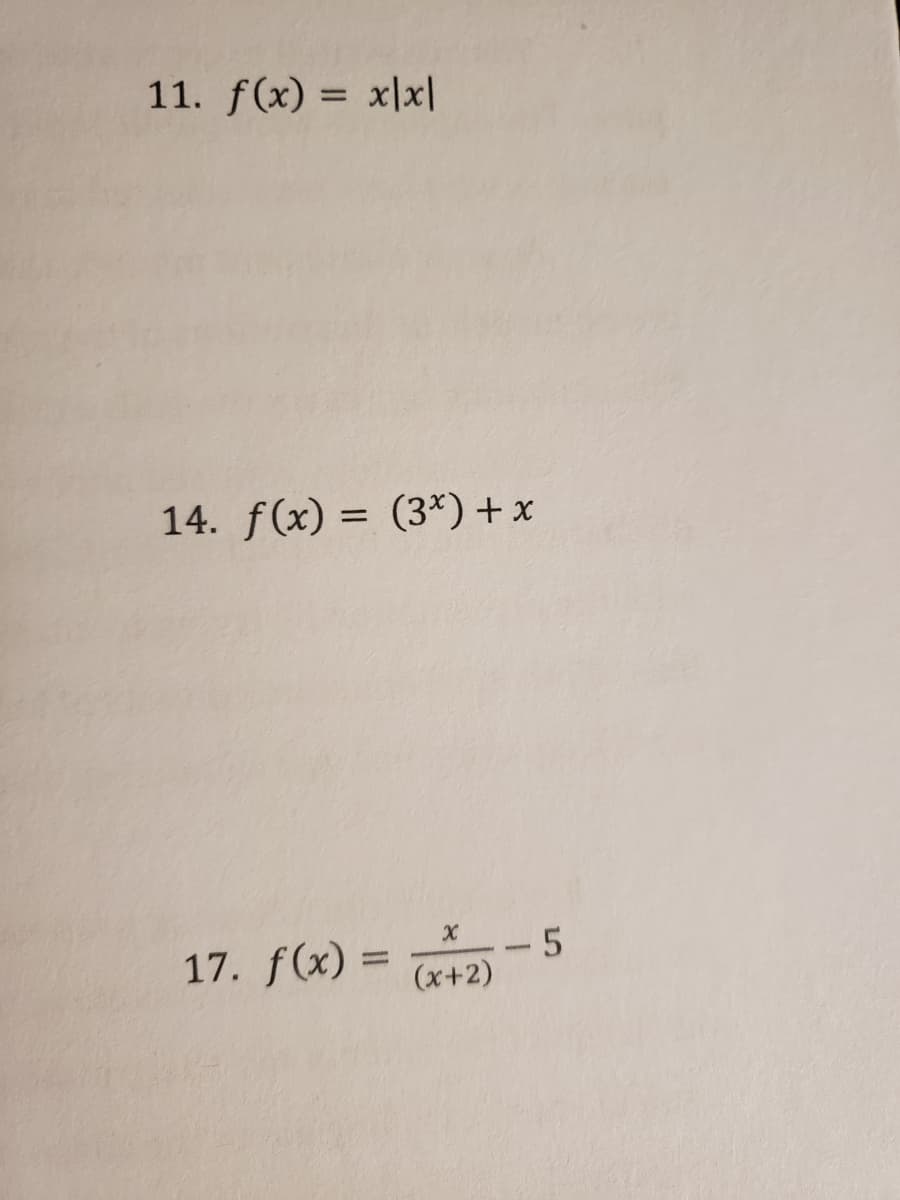 11. f(x) = x\x|
%3D
14. f(x) = (3*) + x
- 5
17. f(x) = x+2)
