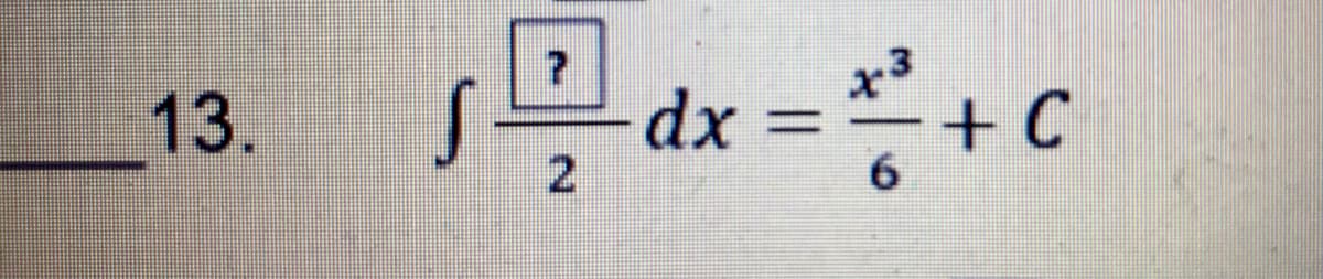 dx = + C
13.
%3D
21
6.
