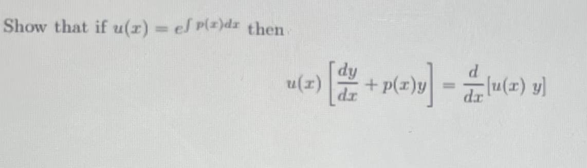 Show that if u(z) = el p(2)d then
u(z) [12 + p(2)y] = [ (u(z) y)]