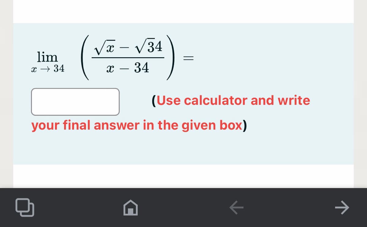 Va – V34
-
lim
x → 34
34
(Use calculator and write
your final answer in the given box)

