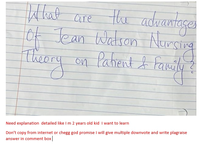 H halt are the advantoges
of Jean Watson Nersing
The
on Pabent & Fawily
Need explanation detailed like I m 2 years old kid I want to learn
Don't copy from internet or chegg god promise I will give multiple downvote and write plagraise
answer in comment box
