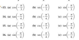 13. (a) cos
(b) sec
3
(c) sin
(-)
(1) ese(-)
14. (a) tan
(c) cot
15. (а) сos
6.
(b) csc
(c) tan
6.
16. (a) sin
(b) sec
(c) cot
6.
to
to
