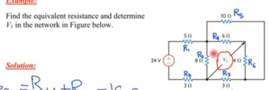 Find the equivalent resistance and determine
Vị in the network in Figure below.
10n Rs
50
R 6n
R.
Solution:
24 V
80
Rz
30
30
