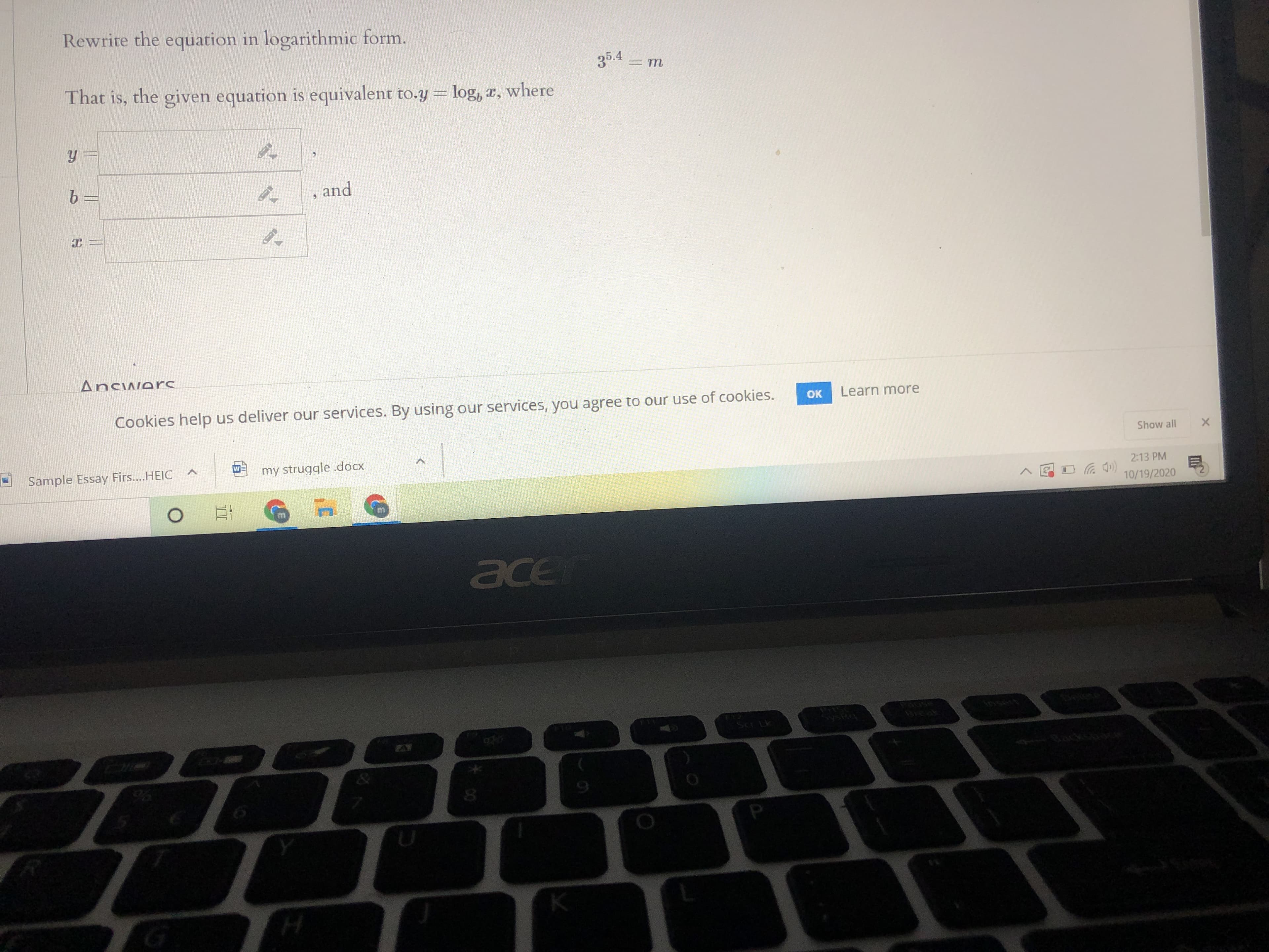 Rewrite the equation in logarithmic form.
35.4
m
That is, the given equation is equivalent to.y= log, a, where
y 3=
b 3=
, and
