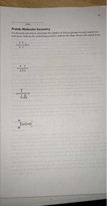 name
Prelab: Molecular Geometry
For the molecules below, determine the number of electron groups on each central (not
end) atom Indicate the underlying peometry. Indicate the shape about each central atom.
H----
HACHE
HCCH
⠀
H:0:
C=C=0