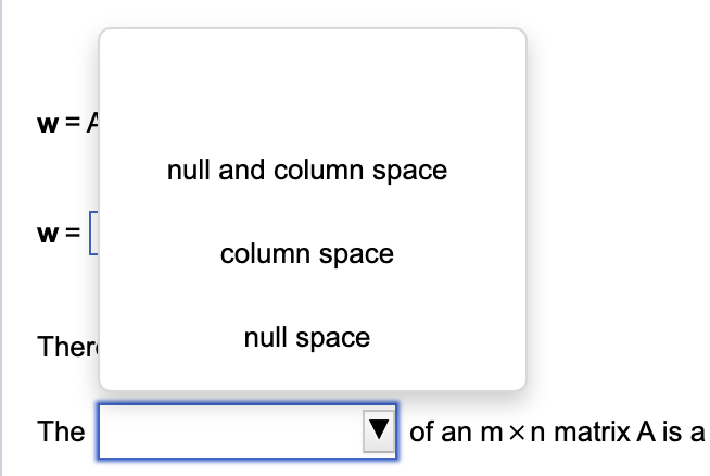 W = A
W =
Ther
The
null and column space
column space
null space
of an mxn matrix A is a