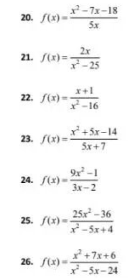 х-7х-18
20. /(х) -
5x
2x
21. /(х) 3D
x-25
x+1
22. /(х) -
2-16
х +5х-14
23. f(x)=
5x+7
9x-1
24. /(х) -
3x-2
25х* -36
25. /(х) %3D
x-5x+4
*+7х+6
26. /(х) 3D
x-5х-24
