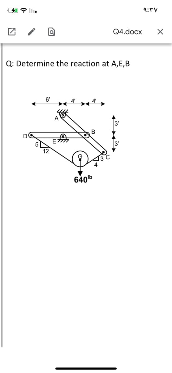 Q4.docx
Q: Determine the reaction at A,E,B
6'
4'
A
3'
В
E7
3'
12
640b
