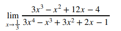 Зx3 — х? +
lim
Зx4 — х3 + 3x2 +2х — 1
12х — 4
