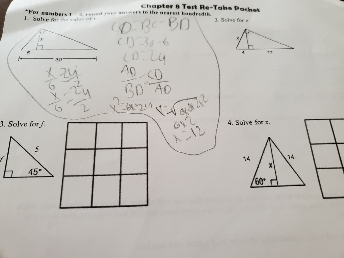 Chapter 8 Test Re-Take Packet
*For numbers 1
4. round your answers to the nearest hundredth.
1. Solve for the value of x.
OBBD
CD306
2. Solve for x.
6
4
11
30
ty
B AD
3. Solve for f.
4. Solve for x.
入二12
5
14
14
45°
