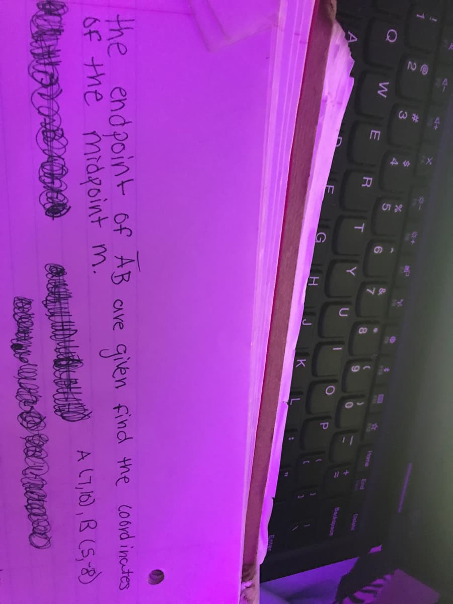 并
%24
Home
End
Delete
&
3
4.
6.
7
Backspace
W
E
R
T
1O
Enter
gilen find the coord incates
A C7,16), R (S, 8)
the endpoint of AB ave
Of the midpoint m.
