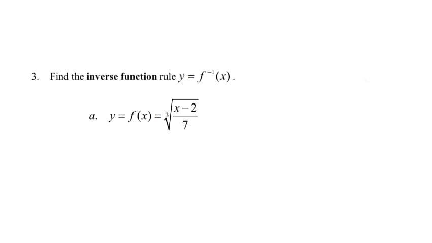 Find the inverse function rule y =f(x).
х - 2
a. y= f(x)=
