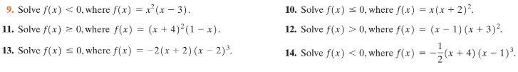 9. Solve f(x) < 0, where f(x) = x² (x – 3).
10. Solve f(x) s 0, where f(x) = x(x+ 2)?.
11. Solve f(x) 2 0, where f(x) = (x + 4)2(1 – x).
12. Solve f(x) > 0, where f(x) = (x – 1) (x + 3).
13. Solve f(x) s 0, where f(x) = -2(x + 2) (x – 2).
14. Solve f(x) < 0, where f(x)
;(x + 4) (x – 1)³.
