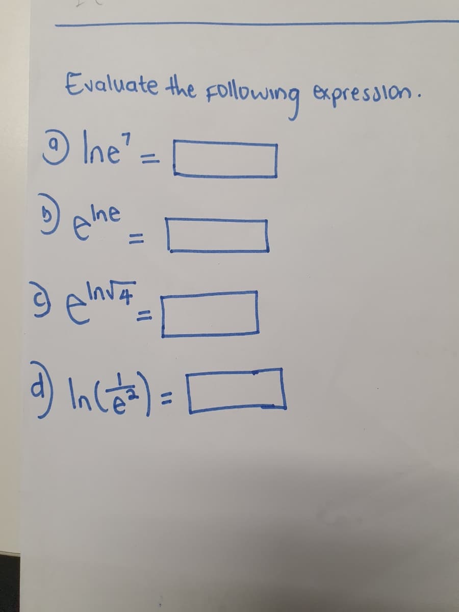 Evaluate the Following expresolon.
O Ine' =
Dene
a) lac)
%3D
