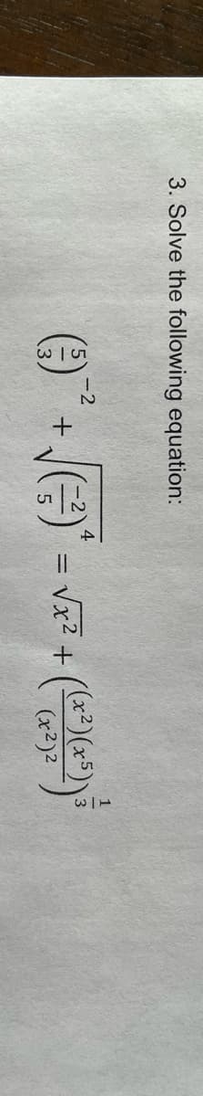 3. Solve the following equation:
1
-2
4
Vx2 +
(x2)2
