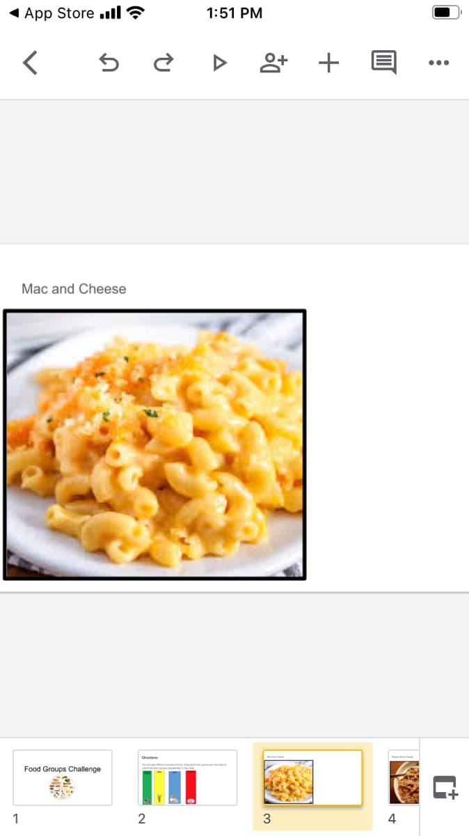 1 App Store ull ?
1:51 PM
&+ +
•..
Mac and Cheese
Food Groups Challenge
1
2
4
