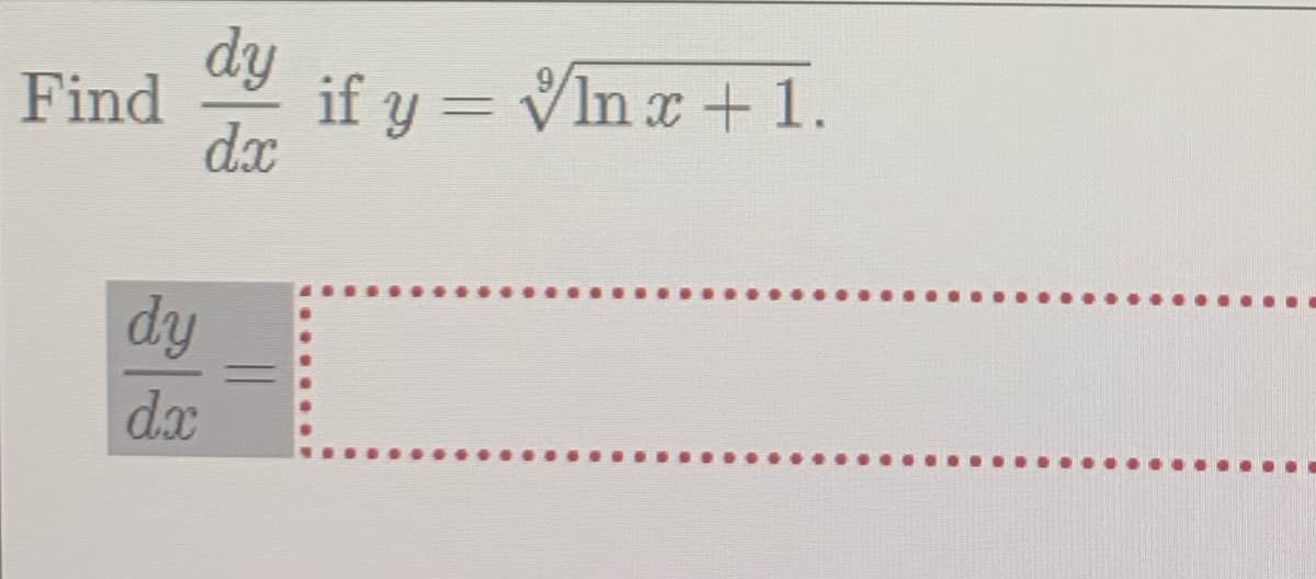 dy
if y = VIn x+ 1.
dx
Find
dy
dx
