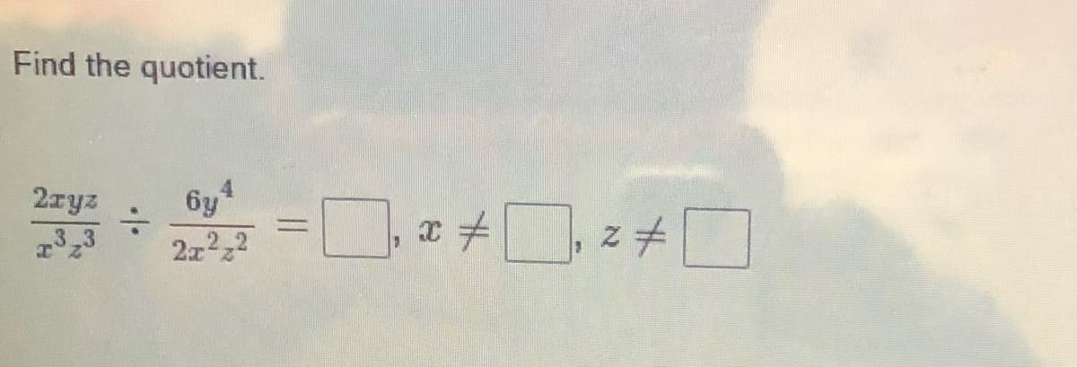 Find the quotient.
4.
2ryz
323
2 2
