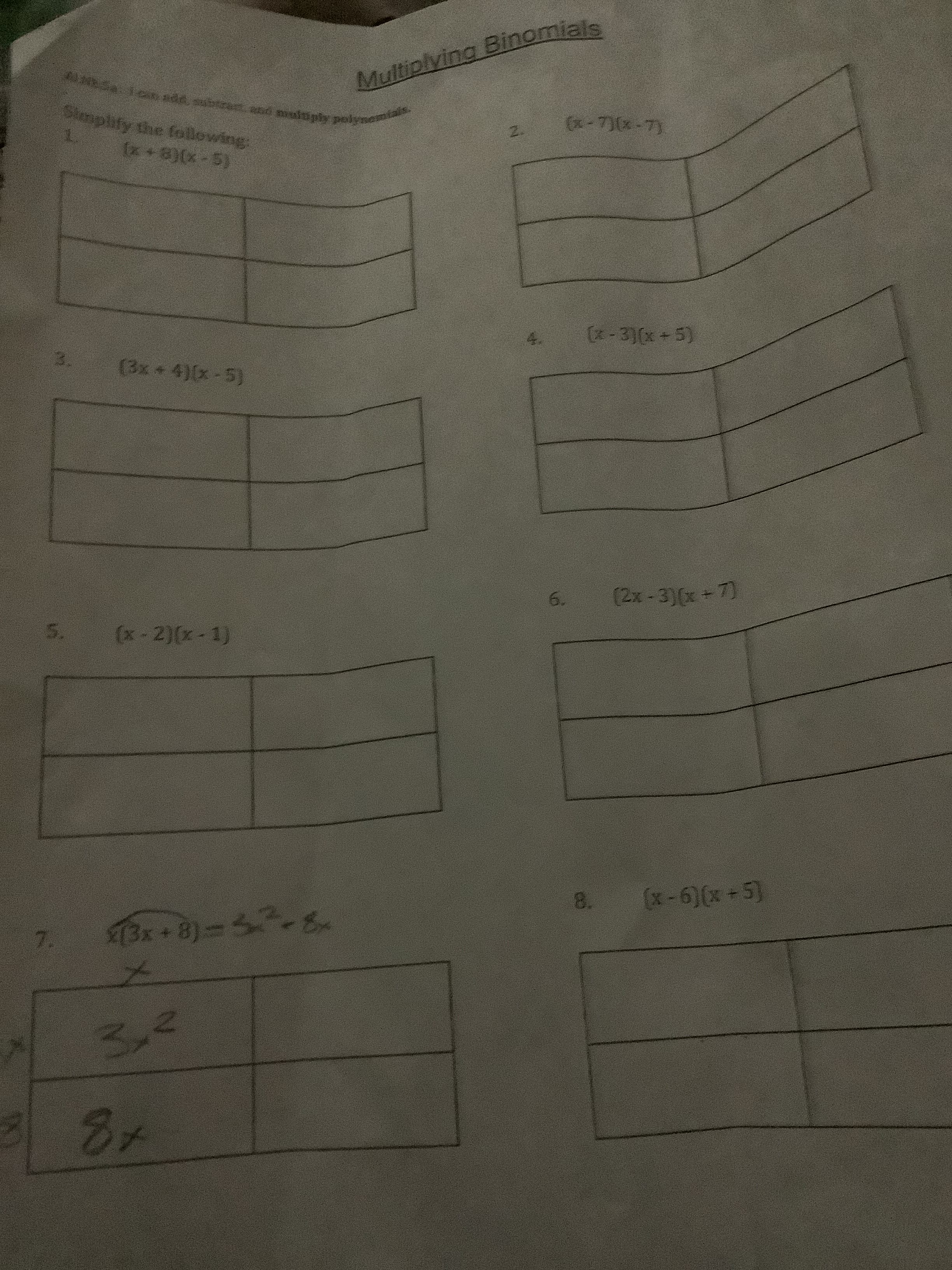 Multiplying Binomials
-7)(x-7)
2.
(x-3)(x+5)
Slamplify the following
1.
6.
(3x+4)(x-5)
(x-2)(x-1)
Bx 8)-5-8.
48
