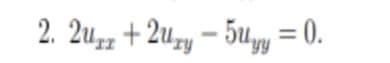 2. 2uz + 2uzy
– 5uyy = 0.
