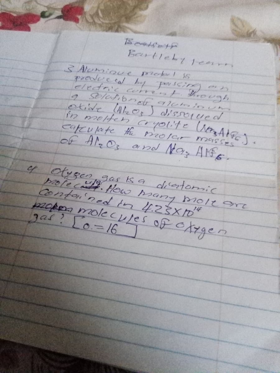 cryolite NeAtGc).
p0lec. low many mole ore
Beatset
BertleLy 1ear
3Aluminue mob/ SS
eledric corrent. Krovgh
co yol'te omAtG.
in mmolten
catculate the olcr masses
of AleOs a nd Na, ANG.
4 otygen
potec How sany m012 ore
Contaiined fn 4.23x10
paopoa molecvles of oArgen
gas? Lo-16
gas is a dicentomic
14
