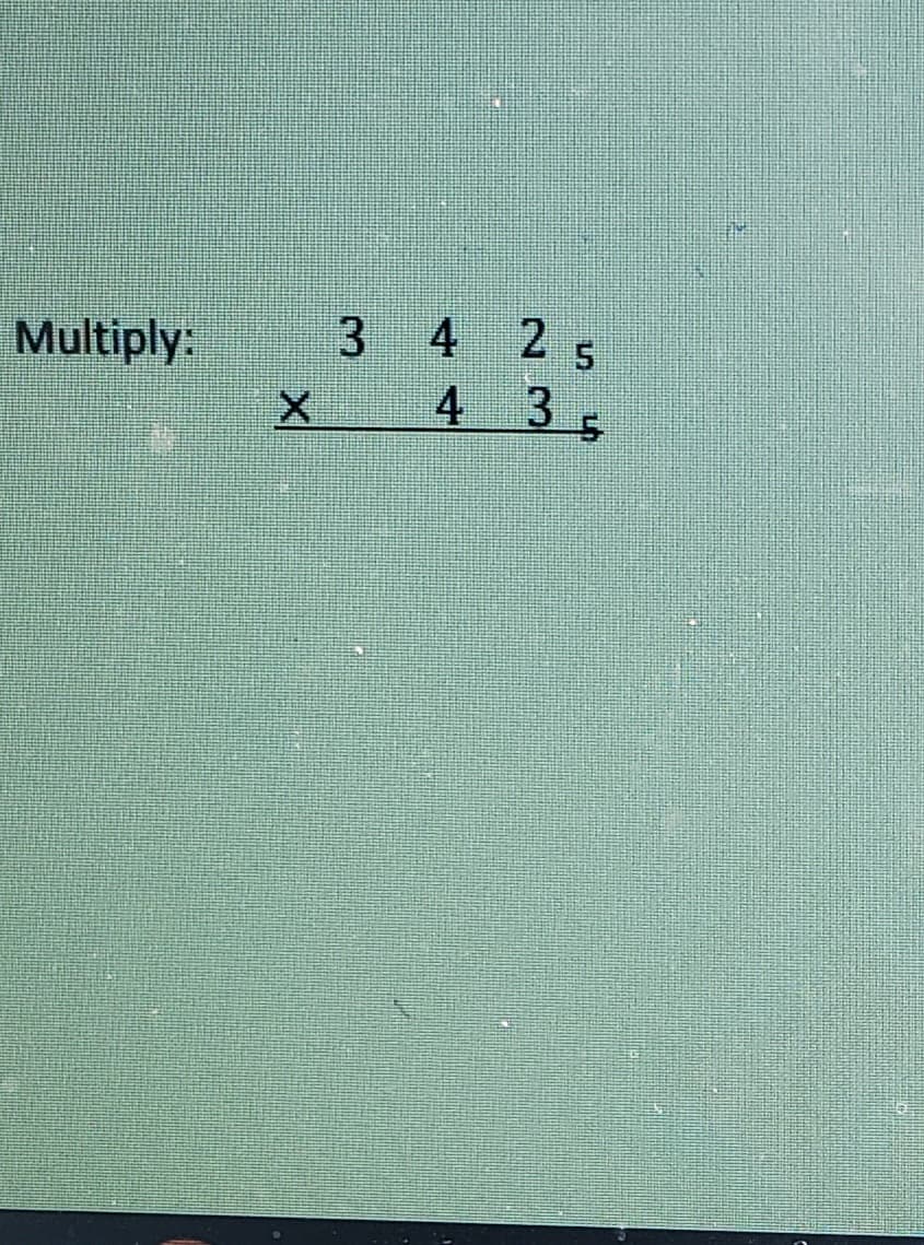 Multiply:
4
2
4
5.
3.
