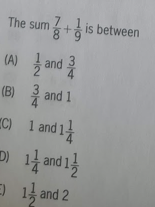 The sum +
m+ is between
(A)
1
34
3
and 3
(B)
and 1
C) 1 and 1
D) 1 and 1/2
E) 1 and 2