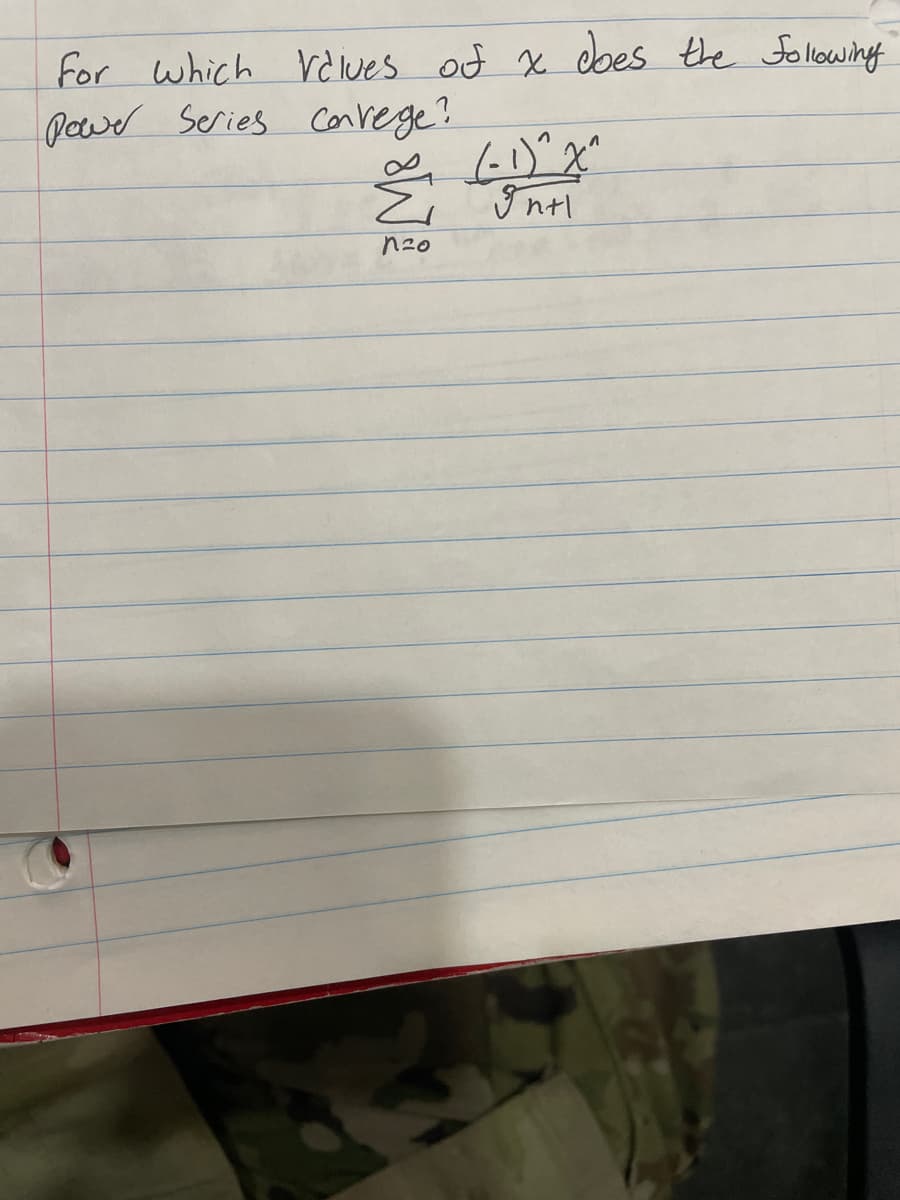 for which values of x
Valves of x does the following
Power Series Convege?
Zi
não
(-1)^X^
Intl.