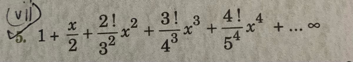 (vi)
5, 1+
2
2! 2
3!
3
4!
+ ... ∞
32
3
4°
54
