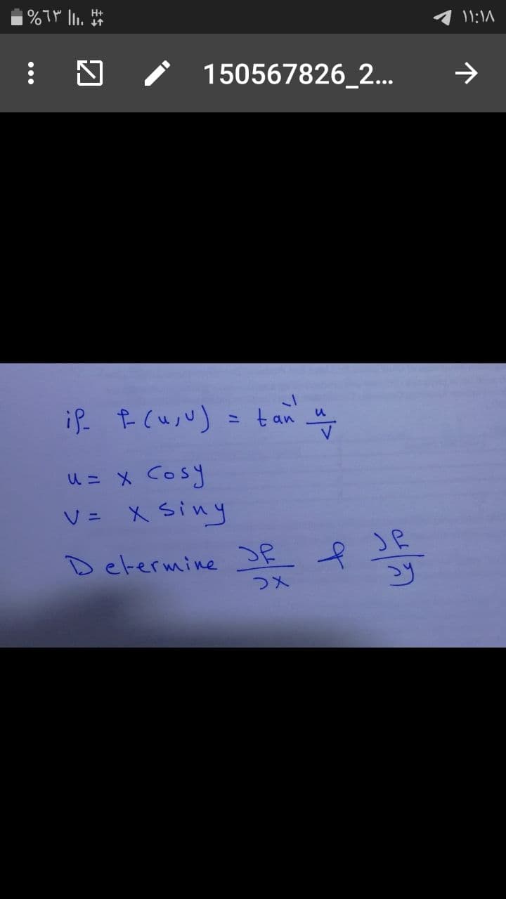 11:1A
四 /
150567826_2...
if. f (uju)
= tan
ニ
u= X Cosy
V= X siny
Delermine Jf f JE
つメ
...
