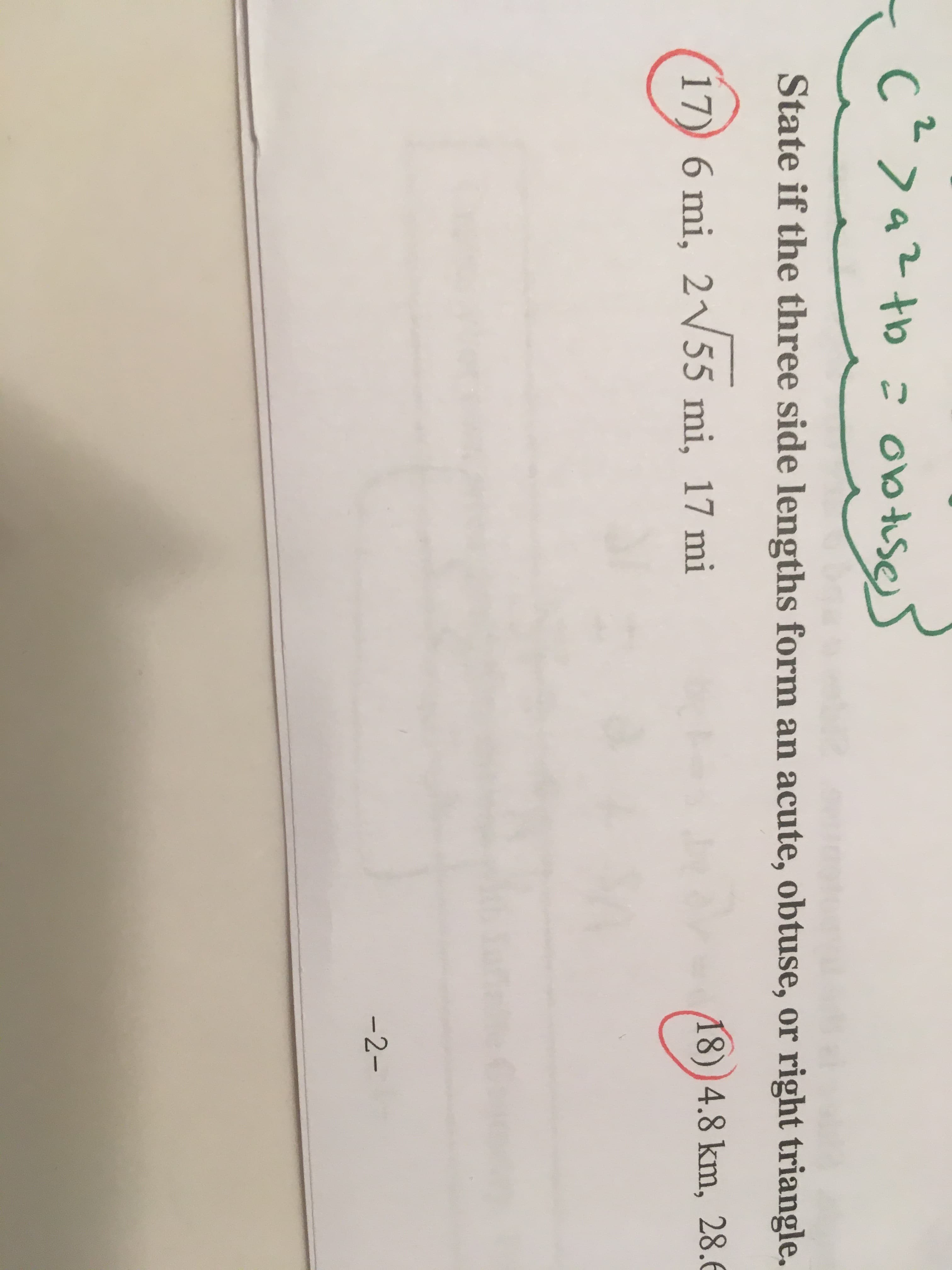 2.
C
tb
obtis
State if the three side lengths form an acute, obtuse, or right triangle.
17) 6 mi, 2V55 mi, 17 mi
18))4.8 km, 28.6
-2-

