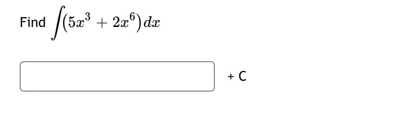 Find (5z
5æ³ + 2a°) dx
+ C
