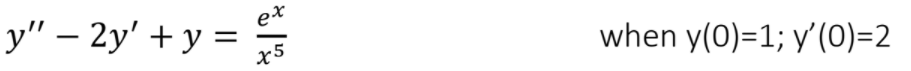 у" — 2у' + у 3
et
x5
when y(0)=1; y'(0)=2
