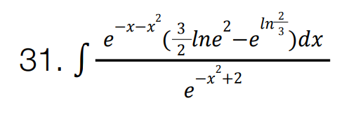 31. S
e
-X-X
2
2
In
( ²2 Ine² - e™ ² ),
e
2
-x² +2
³)dx