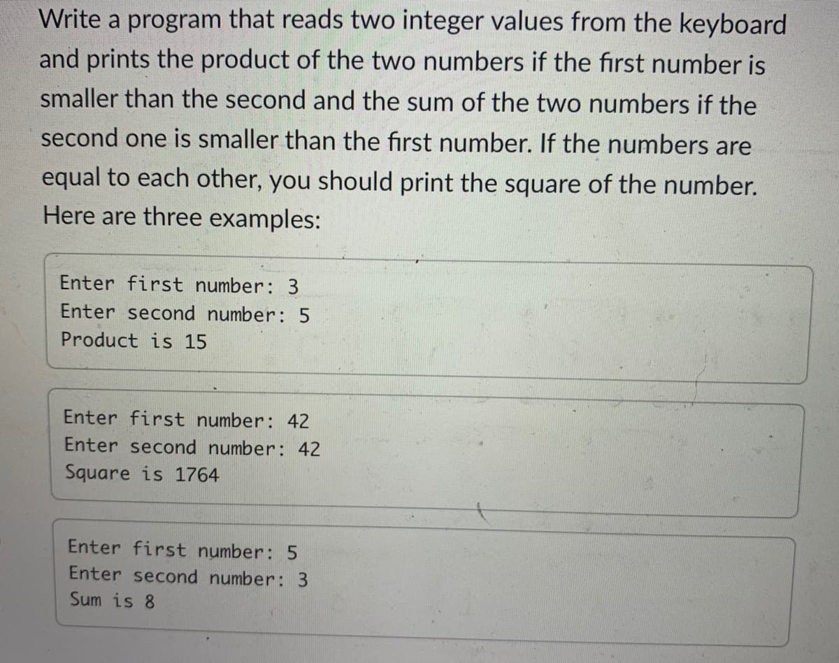 Enter first number: 3
Enter second number: 5
Product is 15
